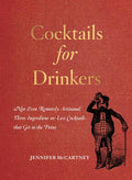 Cocktails for Drinkers: Not-Even-Remotely-Artisanal